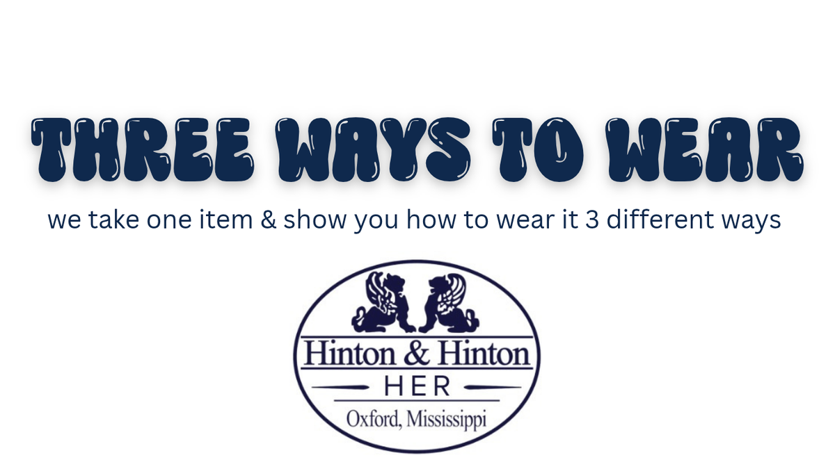 THREE WAYS TO WEAR